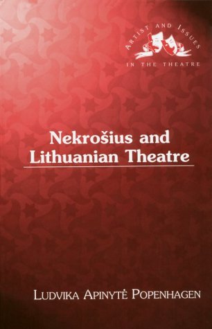 Nekrosius and Lithuanian Theatre (Artists and Issues in the Theatre)