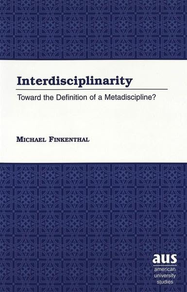 Interdisciplinarity: Toward the Definition of a Metadiscipline?