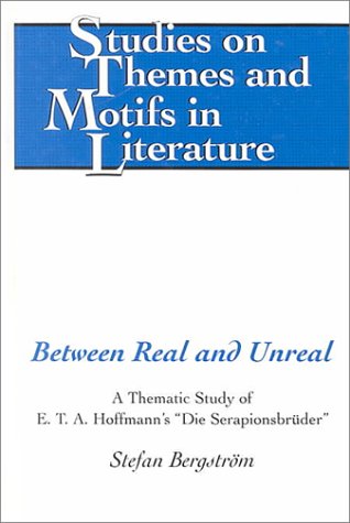 Between Real and Unreal (Studies on Themes and Motifs in Literature)