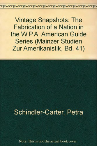 Vintage Snapshots: The Fabrication of a Nation in the W.P.A. American Guide Series