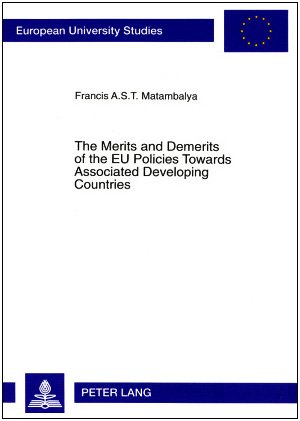 The Merits and Demerits of the EU Policies Towards Associated Developing Countries: An Empirical Analysis of EU-SADC Trade and Overall Economic Relations within the Framework of the Lome Countries: 2nd, revised edition