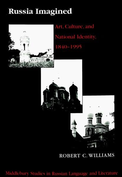 Russia Imagined:  Art, Culture, and National Identity, 1840-1995