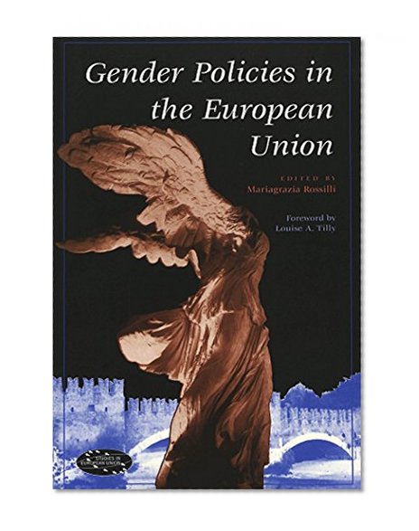 Gender Policies in the European Union (Studies in European Union (New York, N.Y.), Vol. 1)