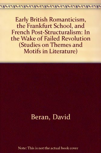 Early British Romanticism, the Frankfurt School and French Post-Structuralism: In the Wake of Failed Revolution