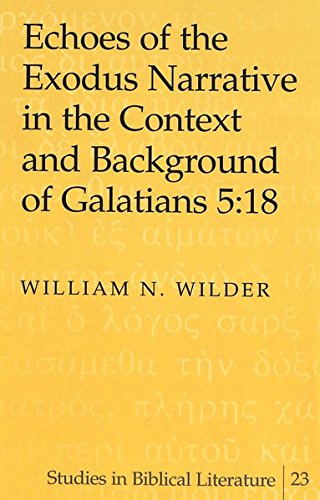 Freed From the Law to be Led by the Spirit: Echoes of the Exodus Narrative in the Context and Background of Galatians 5:18