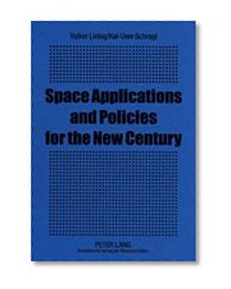Space Applications and Policies for the New Century: The Impact of the Third United Nations Conference on the Exploration and Peaceful Uses of Outer Space (Unispace Iii) 1999
