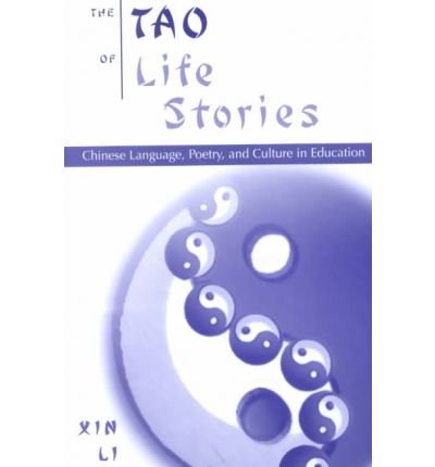 The Tao of Life Stories: Chinese Language, Poetry, and Culture in Education