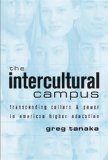 The Intercultural Campus: Transcending Culture and Power in American Higher Education (Counterpoints)