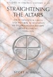 Straightening the Altars: The Ecclesiastical Vision and Pastoral Achievements of the Progressive Bishops Under Elizabeth I, 1559-1579