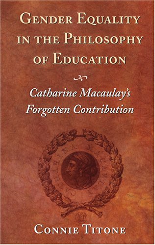 Gender Equality in the Philosophy of Education: Catharine Macaulay's Forgotten Contribution (Counterpoints)