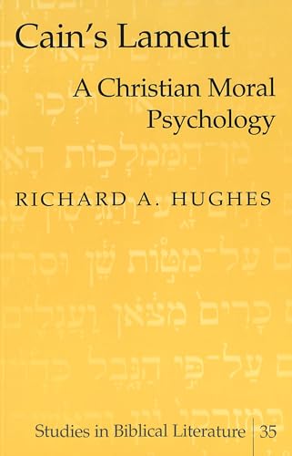 Cain's Lament: A Christian Moral Psychology