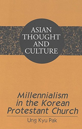 Millennialism in the Korean Protestant Church (Asian Thought and Culture)