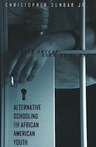 Alternative Schooling for African American Youth: Does Anyone Know We're Here?