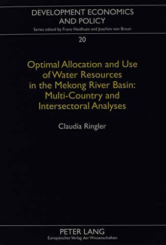 Optimal Allocation and Use of Water Resources in the Mekong River Basin: Multi-Country and Intersectoral Analyses (Development Economics and Policy, Bd. 20.)