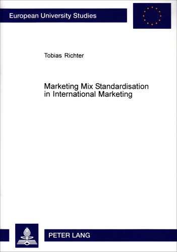 Marketing Mix Standardisation in International Marketing: An Empirical Investigation of the Degree of Marketing Programme Standardisation in German ... Studies, Economics and Management, 5)