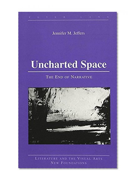 Uncharted Space (Literature and the Visual Arts)