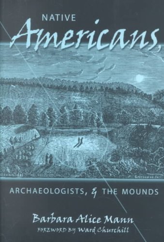 Native Americans, Archaeologists, and the Mounds (American Indian Studies, V. 14)