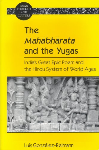 The Mahabharata and the Yugas: India's Great Epic Poem and the Hindu System of World Ages (Asian Thought and Culture)