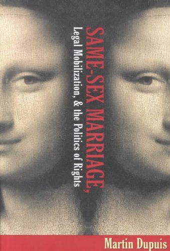 Same-Sex Marriage, Legal Mobilization, and the Politics of Rights (Teaching Texts in Law and Politics)