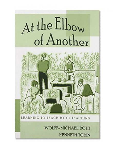 At the Elbow of Another: Learning to Teach by Coteaching (Counterpoints) (v. 204)