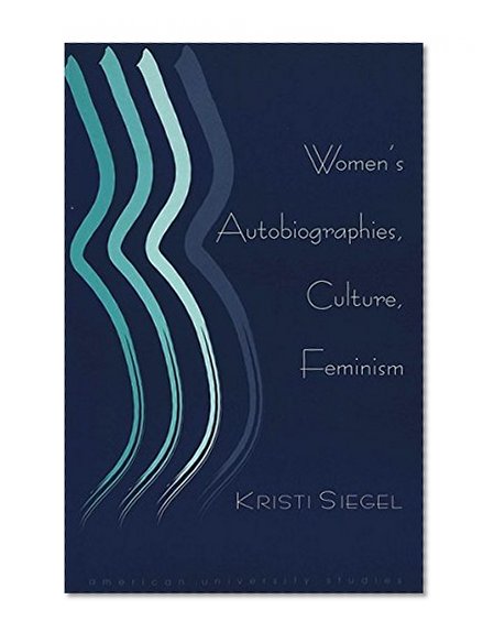 Women's Autobiographies, Culture, Feminism