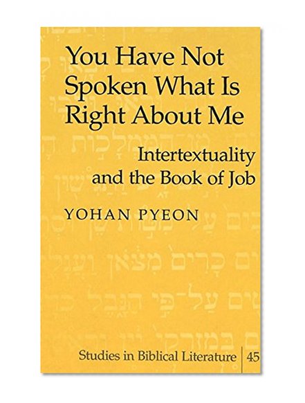 You Have Not Spoken What Is Right About Me (Studies in Biblical Literature)