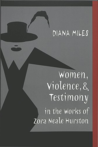 Women, Violence, and Testimony in the Works of Zora Neale Hurston (African-American Literature and Culture)
