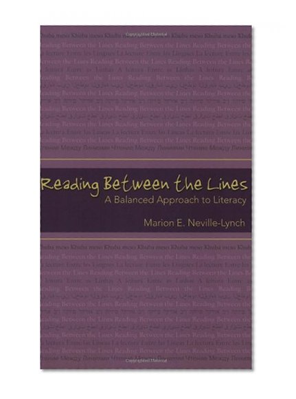 Reading Between the Lines: A Balanced Approach to Literacy (Extreme Teaching Rigorous Texts for Troubled Times)