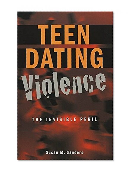 Teen Dating Violence (Adolescent Cultures, School & Society)