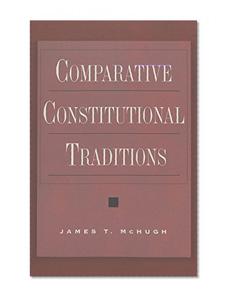 Comparative Constitutional Traditions (Teaching Texts in Law and Politics)