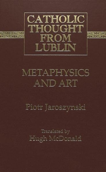 Metaphysics and Art (Catholic Thought from Lublin)