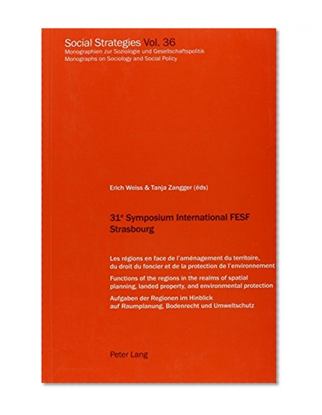 31E Symposium International Fesf Strasbourg: Les Regions En Face De L'Amenagement Du Territoire, Du Droit Foncier Et De LA Protection De ... and Social Policy) (Multilingual Edition)
