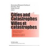 Cities and Catastrophes/Villes Et Catastrophes: Coping With Emergency in European History/Reactions Face a L'Urgence Dans L'Historie Europeenne