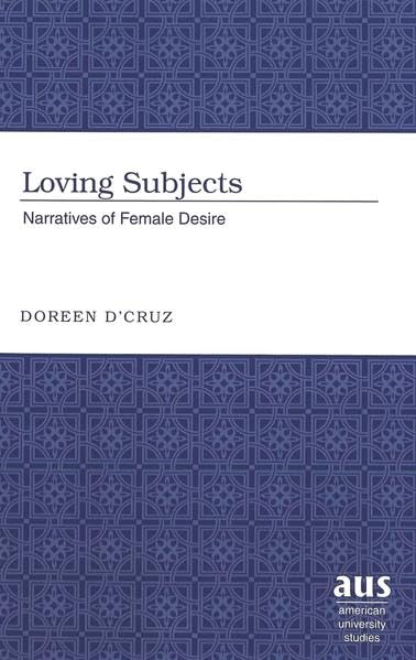 Loving Subjects (American University Studies Series IV, English Language and Literature)