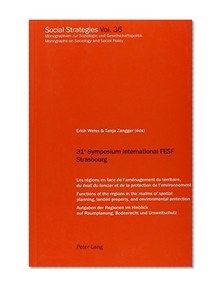 31E Symposium International Fesf Strasbourg: Les Regions En Face De L'Amenagement Du Territoire, Du Droit Foncier Et De LA Protection De ... and Social Policy) (Multilingual Edition)