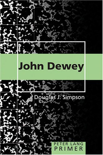John Dewey Primer (Peter Lang Primer)