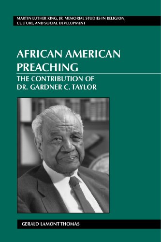 African American Preaching: The Contribution of Dr. Gardner C. Taylor (Martin Luther King, Jr. Memorial Studies in Religion, Culture, and Social Development)