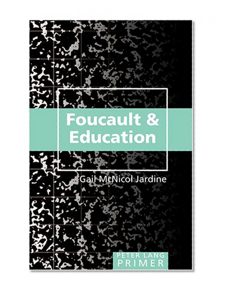 Foucault and Education Primer (Peter Lang Primers in Education)