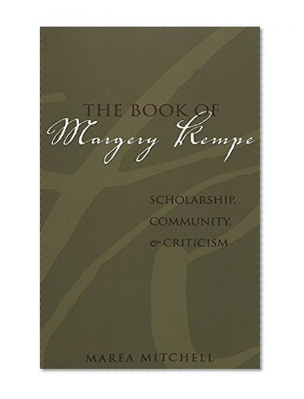 The Book of Margery Kempe: Scholarship, Community, and Criticism