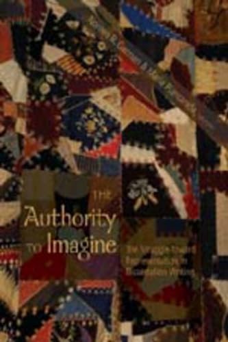 The Authority to Imagine: The Struggle toward Representation in Dissertation Writing (Complicated Conversation: a Book Series of Curriculum Studies)