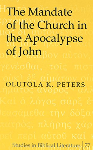 The Mandate of the Church in the Apocalypse of John (Studies in Biblical Literature)