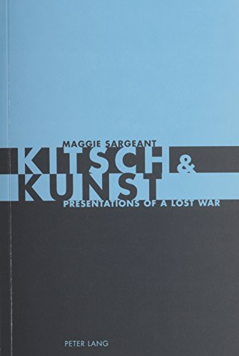Kitsch And Kunst: Presentations of a Lost War