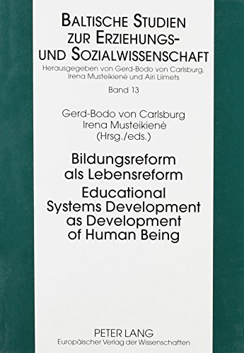 Bildungsreform Als Lebensreform/educational Systems Development As Development of Human Being: Educational Systems Development As Development of Human ... Sozialwissenschaft, Bd. 13) (German Edition)