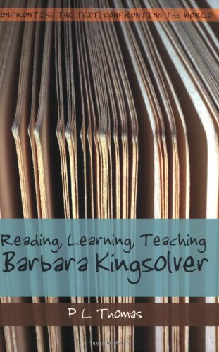 Reading, Learning, Teaching Barbara Kingsolver (Confronting the Text, Confronting the World)