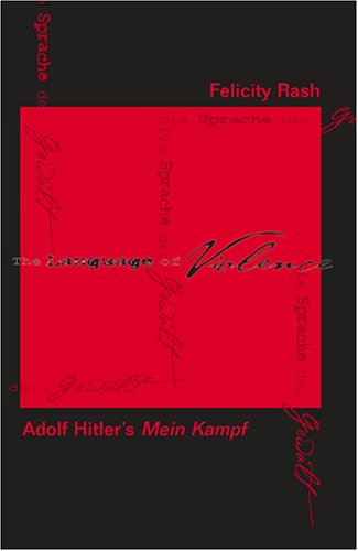 The Language of Violence: Adolf Hitler's <I>Mein Kampf</I>