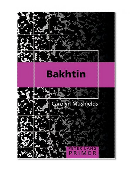 Bakhtin Primer (Peter Lang Primer)