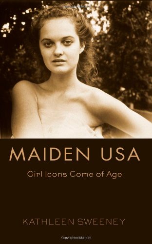 Maiden USA: Girl Icons Come of Age (Mediated Youth)