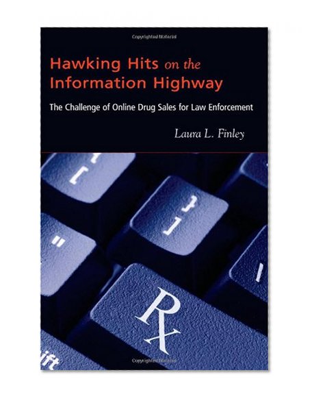 Hawking Hits on the Information Highway: The Challenge of Online Drug Sales for Law Enforcement (New Perspectives in Criminology and Criminal Justice)