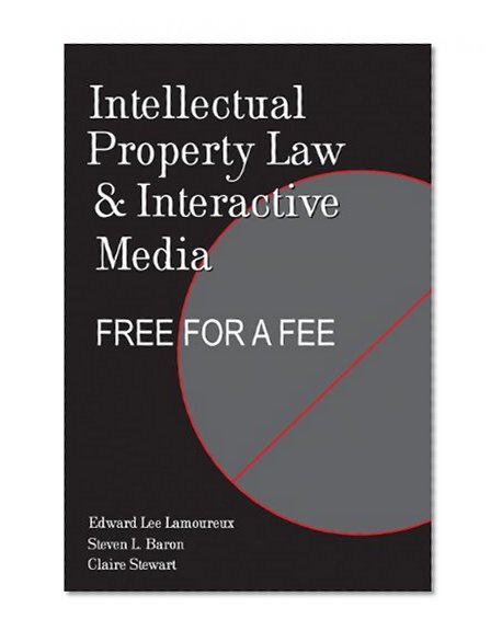 Intellectual Property Law and Interactive Media (Digital Formations)