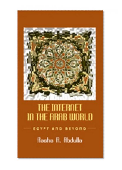 The Internet in the Arab World: Egypt and Beyond (Digital Formations)